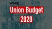 Budget Live: The Wire Live on Union Budget 2020 I Nirmala Sitharaman I Budget 2020