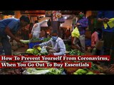 How To Prevent Yourself From Contracting Coronavirus, When You Go Out To Buy Essentials I TheWire