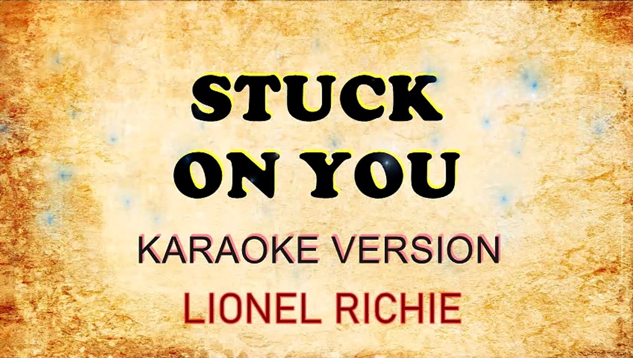STUCK ON YOU - Karaoke Version by Lionel Richie