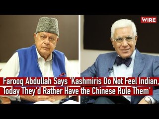 Farooq Abdullah Says 'Kashmiris Do Not Feel Indian, Today They'd Rather Have the Chinese Rule Them'
