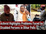 Activist Highlights Problems Faced by Disabled Persons in Bihar Polls
