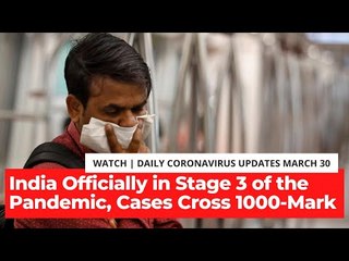 Coronavirus Updates, March 30: India Officially in Stage 3 of the Pandemic, Over 1,000 Infected