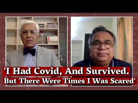 'I Had Covid, And Survived. But There Were Times I Was Scared' I The Wire I Karan Thapar