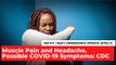 Coronavirus Updates, April 27: Muscle Pain and Headache Possible COVID-19 Symptoms: CDC
