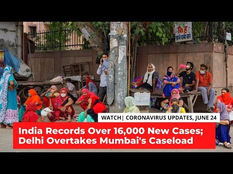 India Records 16,700 New Cases, New Delhi Overtakes Mumbai's Caseload | COVID-19 Updates