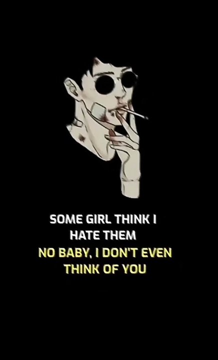 Some girl I hate them  || No baby,I don't think of you
