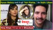 Karan Mehra's On-Screen Sister Nidhi Uttam Supports Him | Hina Khan Shocked