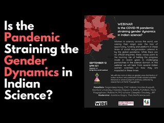 Is the Pandemic Straining the Gender Dynamics in Indian Science? | Webinar With The Life of Science