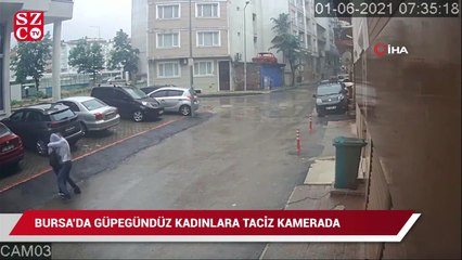 Bursa'da güpegündüz kadınlara taciz kamerada