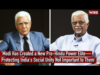 'Modi Has Created a New Pro-Hindu Power Elite—Protecting India's Social Unity Not Important to Them'