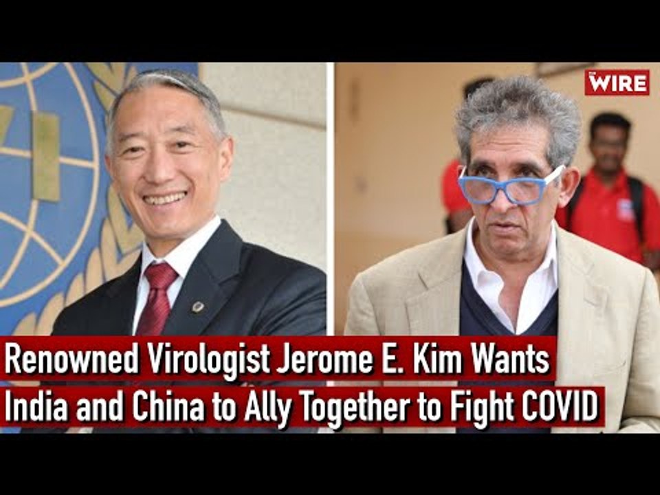 Renowned Virologist Jerome E. Kim Wants India and China to Ally Together to Fight COVID