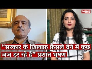 'Some Judges Seem Afraid to Give Judgments That Will Upset the Government': Prashant Bhushan