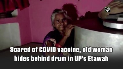 Scared of Covid vaccine, old woman hides behind drum in UP’s Etawah
