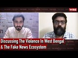 Discussing The Violence In West Bengal & The Fake News Ecosystem | Himadri Ghosh & Seraj Ali