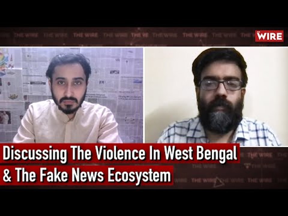 Discussing The Violence In West Bengal & The Fake News Ecosystem | Himadri Ghosh & Seraj Ali