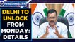 Delhi markets, mall, metro to open from Monday: Here is how | Oneindia News