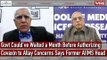 Govt Could've Waited a Month Before Authorizing Covaxin to Allay Concerns Says Former AIIMS Head