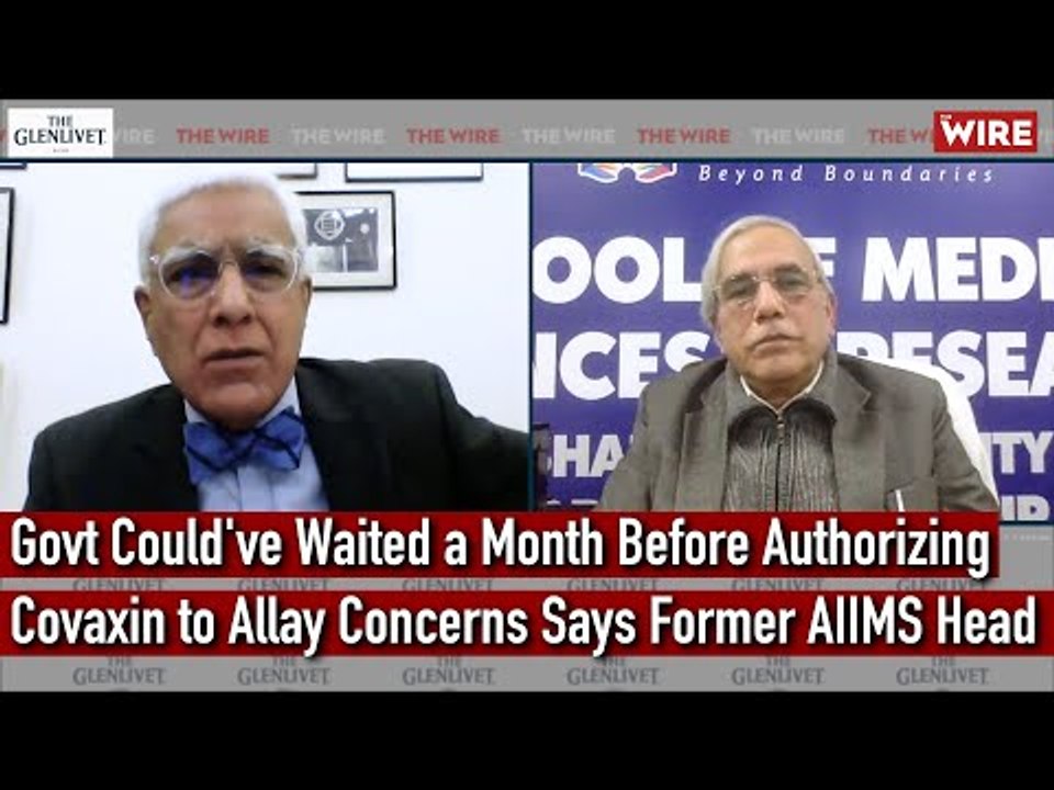 Govt Could've Waited a Month Before Authorizing Covaxin to Allay Concerns Says Former AIIMS Head