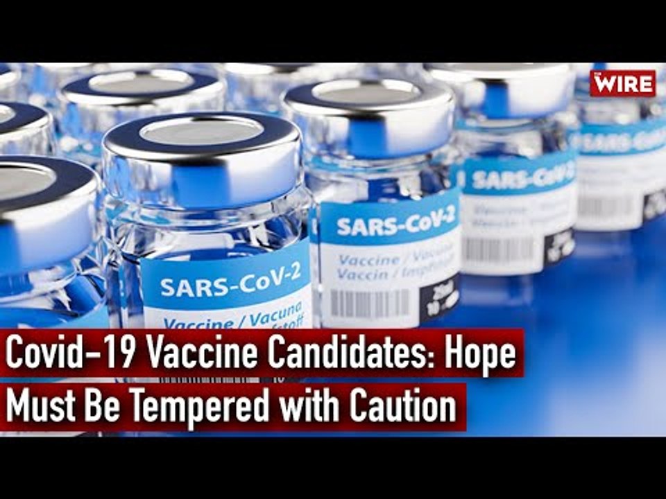 Covid-19 Vaccine Candidates: Hope Must Be Tempered with Caution