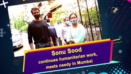 Sonu Sood continues humanitarian work, meets needy people in Mumbai