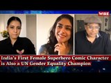 Meet the Creators of India’s First Female Superhero Comic Character I Mitali Mukherjee I Mrunal