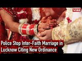 Police Stop Inter-Faith Marriage in Lucknow Citing New Ordinance