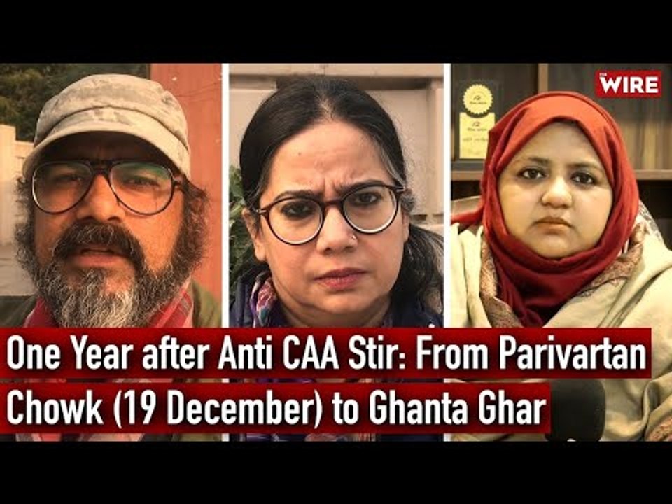 One Year after Anti CAA Stir: From Parivartan Chowk (19 December) to Ghanta Ghar