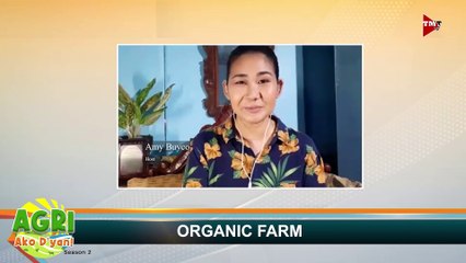 “ORGANIC FARM” Ep.60 AGRI Ako D’yan