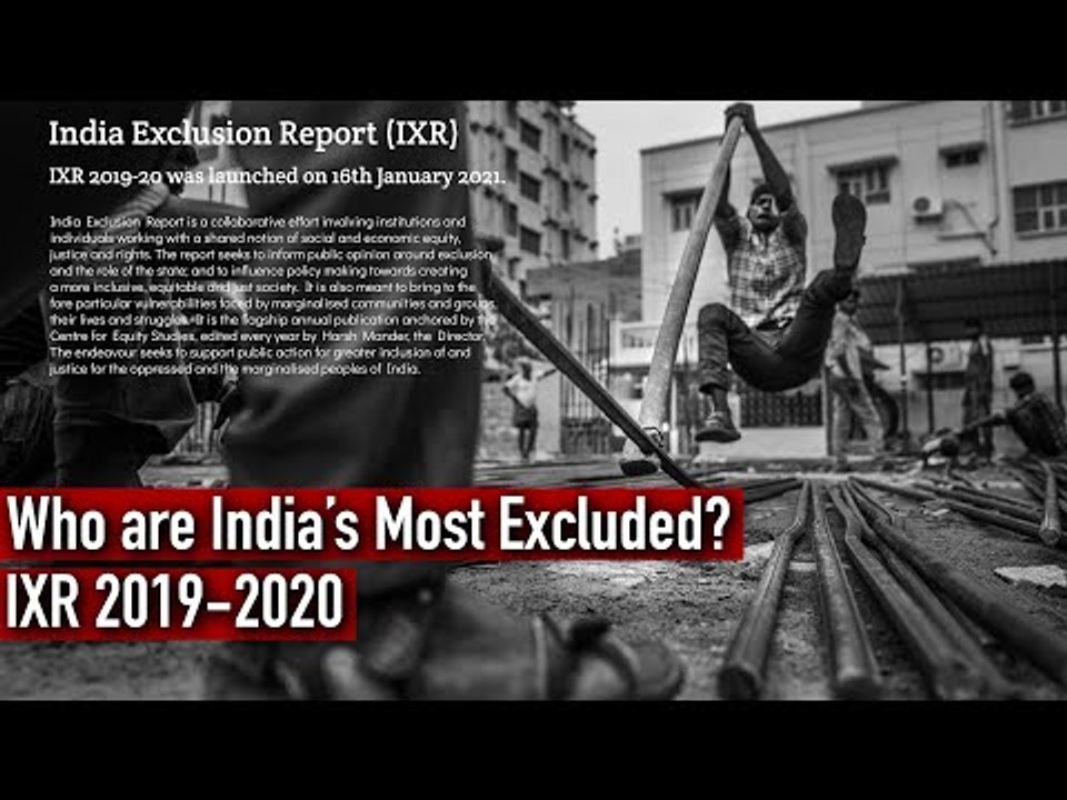 IXR 2019-2020: Who are India's Most Excluded? I Harsh Mander I India Exclusion Report 2019-20