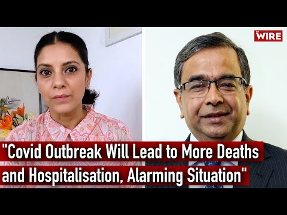 "Covid Outbreak Will Lead to More Deaths and Hospitalisation, Alarming Situation" I K. Srinath