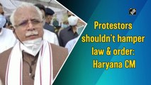Protestors shouldn't hamper law & order: Haryana CM