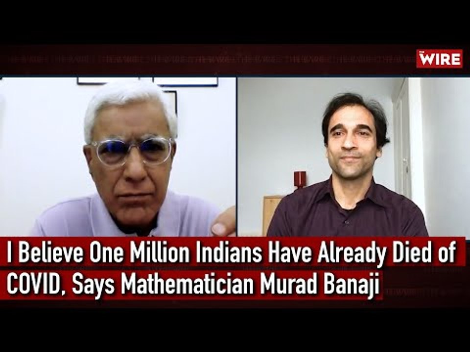 I Believe One Million Indians Have Already Died of COVID, Says Mathematician Murad Banaji