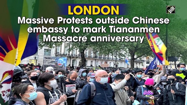 Massive Protests outside Chinese embassy at London to mark Tiananmen Massacre anniversary