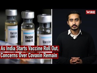 As India Starts Vaccine Roll Out, Concerns Over Covaxin Remain