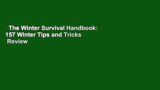 The Winter Survival Handbook: 157 Winter Tips and Tricks  Review