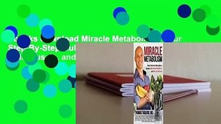 Ebooks download Miracle Metabolism: Your Step-By-Step Guide to Quickly Lose Fat, Gain Muscle, and