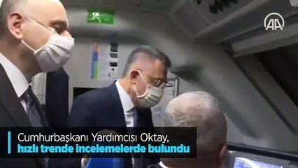 Cumhurbaşkanı Yardımcısı Oktay, hızlı trende incelemelerde bulundu