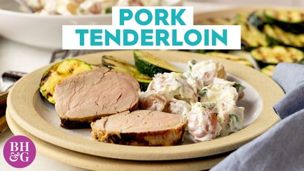 How to Make The Perfect Grilled Pork Tenderloin | Basics | Better Homes & Gardens