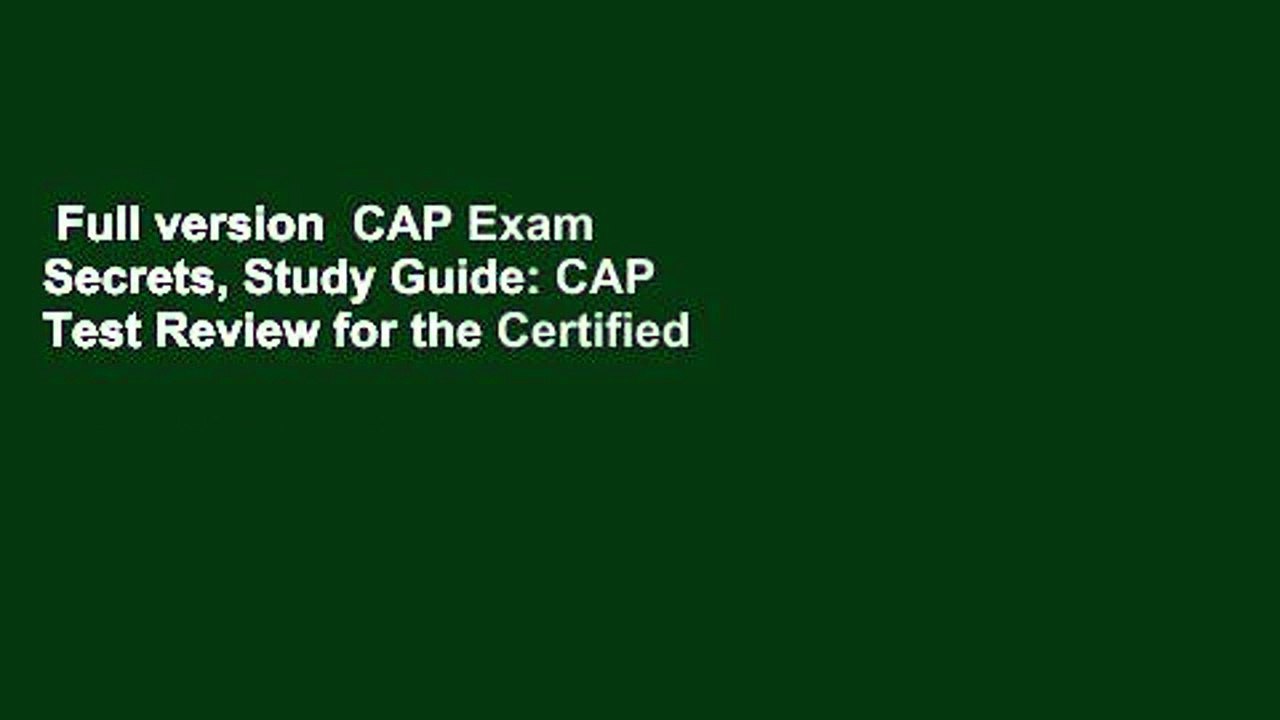 Full version CAP Exam Secrets, Study Guide CAP Test Review for the