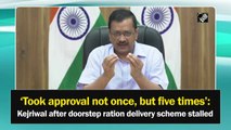 ‘Took approval not once, but five times’: Kejriwal after doorstep ration delivery scheme stalled