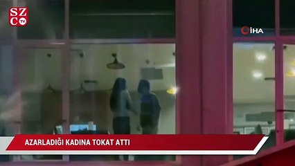Azarladığı kadına tokat attı: O anlar kamerada