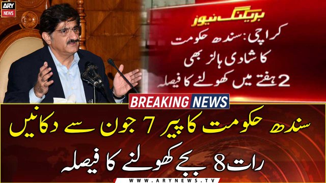 Sindh govt has decided to open shops till 8 Pm from Monday, June 7