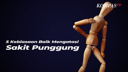 5 Kebiasaan Baik untuk Atasi Sakit Punggung