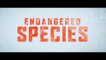 ENDANGERED SPECIES (2021) Trailer VO - HD