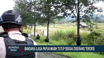 Pasca Diserang KKB, Bandara Ilaga Papua Masih Ditutup Sementara