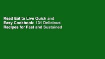 Read Eat to Live Quick and Easy Cookbook: 131 Delicious Recipes for Fast and Sustained Weight