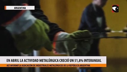 En abril la actividad metalúrgica en Argentina creció un 51,8% interanual