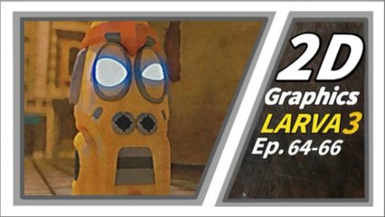 2D GRAPHICS | Larva Season3 Episode64-66 | Larva Cartoon |  Larva Official Channel