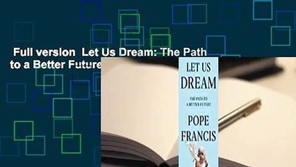 Full version  Let Us Dream: The Path to a Better Future  Review