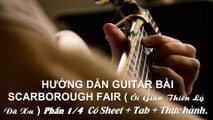 Hướng Dẫn Guitar Bài Scarborough Fair ( Ôi Giàn Thiên Lý Đã Xa ) Phần 1-4 Có Sheet   Tab   Thực Hành | 3N Music